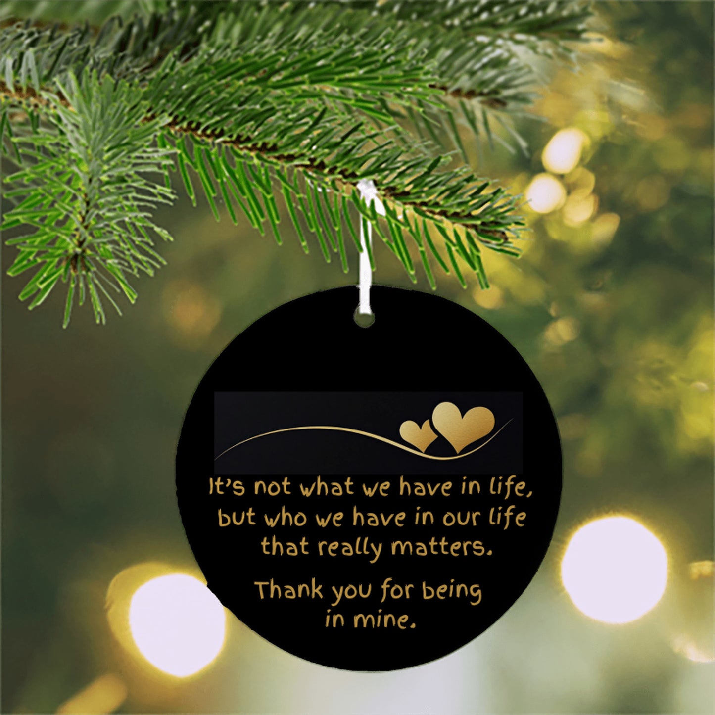 Thank you for being in my life - Christmas Tree Ornament